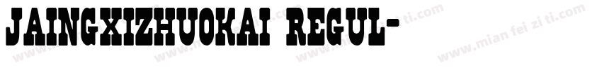 jaingxizhuokai regul字体转换